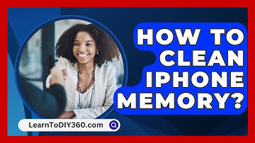 How To Clean iPhone Memory? - LearnToDIY360.com
