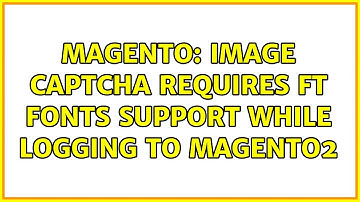 Magento: Image CAPTCHA requires FT fonts support While Logging to Magento2