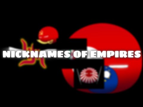 Nickname of Empires! (Ft. Mauryan Empire,Third Reich,Ussr,Japanese Empire,Italian Empire)