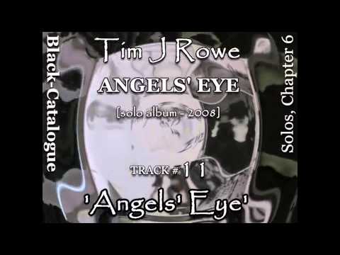 ANGELS EYE [2008] - Tim J Rowe