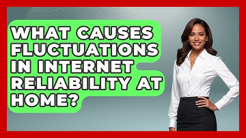 What Causes Fluctuations in Internet Reliability at Home? - Internet Infrastructure Explained