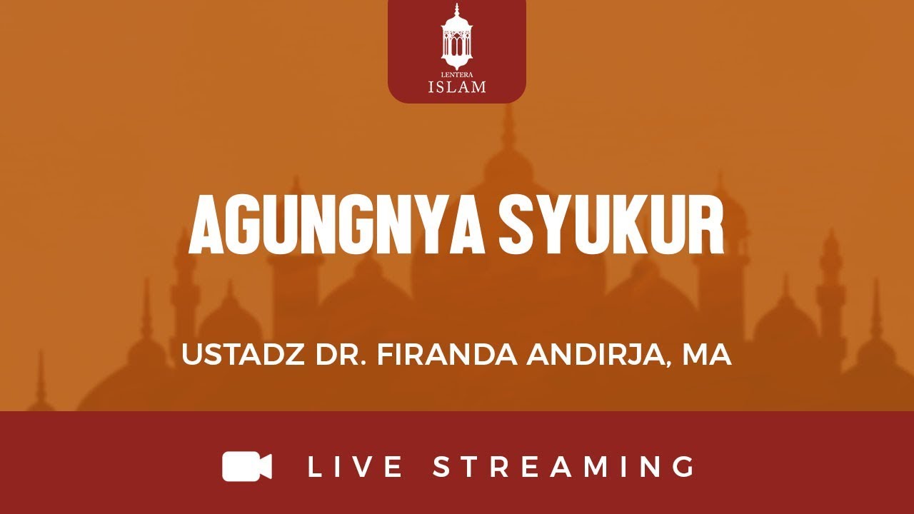 [LIVE BANTUL] Agungnya Syukur - Ustadz Dr. Firanda Andirja, MA