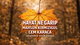 Hayat Ne Garip (Senfonik Rock Versiyon) Mahsun Kırmızıgül & Cem Karaca Cover