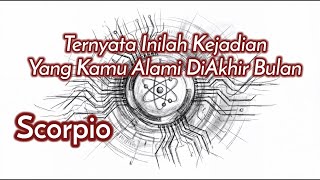 Scorpio💘Ternyata Inilah Kejadian Yang Kamu Alami Di Akhir Bulan🌹🌏