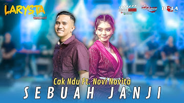 SEBUAH JANJI - CAK NDU ft. NOVI NOVITA - NEW LARYSTA