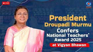 LIVE: President Droupadi Murmu Confers National Teachers’ Award 2025 at Vigyan Bhawan