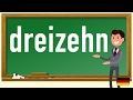 How to pronounce dreizehn  in German