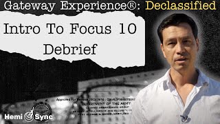 Debriefing Intro to Focus 10 |  Ep.17 Gateway Experience® Declassified with Garrett Stevens