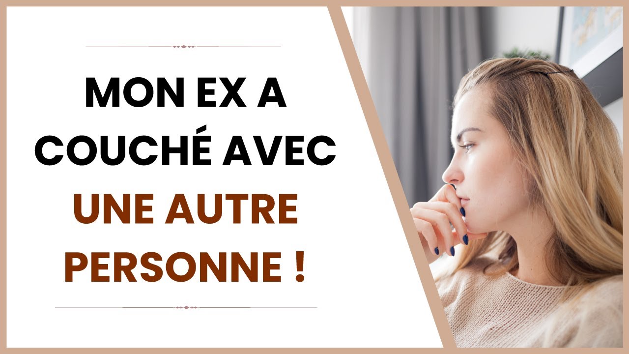 Mon ex a couché avec une autre personne ! - YouTube