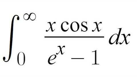 Feynman Integration Example 109 - Integral from 0 to infinity of (x * cos(x)) / (e^x - 1) dx
