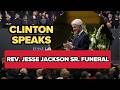 ''Truly love Jesse Jackson:" Former President Bill Clinton delivers remarks at memorial service