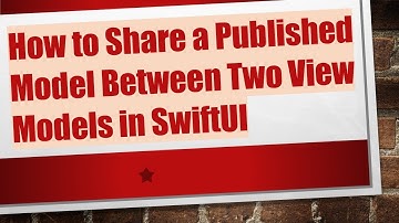 How to Share a Published Model Between Two View Models in SwiftUI