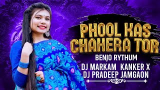 PHOOL KAS CHEHRA HE TOR | CG BENJO RMX | DJ PRADEEP X DJ MARKAM 2024