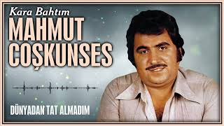 Mahmut Coşkunses - Dünyadan Tat Almadım Eski̇ Kayit