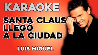 Luis Miguel - Santa Claus Llegó A La Ciudad (KARAOKE)