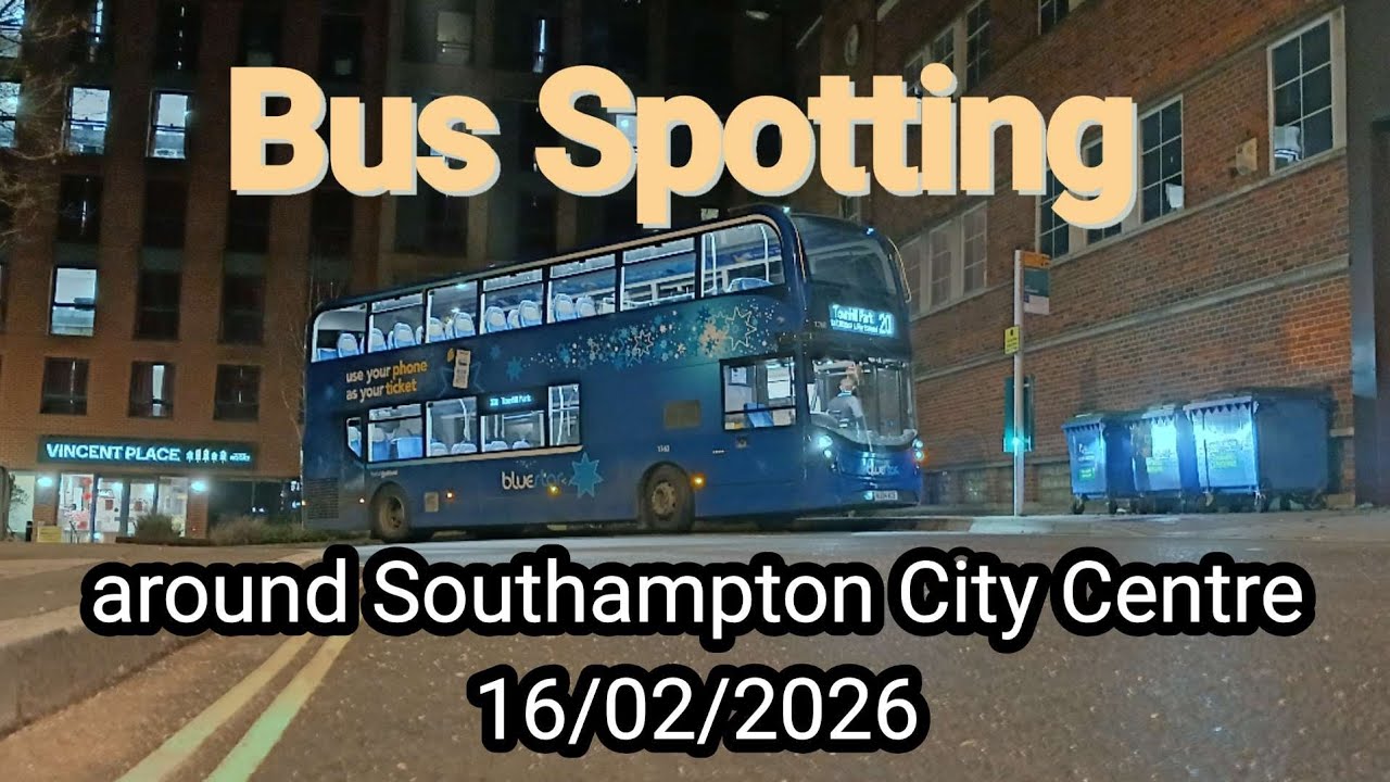 Bus Spotting around Southampton City Centre | 16th-18th February 2026