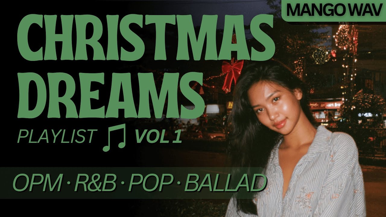 Christmas Dreams OPM Playlist Vol 1 | Holiday R&B, Pop | Filipino Songs with Lyrics for Chill Nights