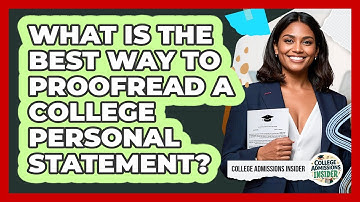 What Is The Best Way To Proofread A College Personal Statement? - College Admissions Insider