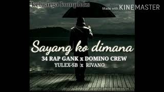 Sayang ko di mana (DOMINO CREW x 34 RAP GANK)