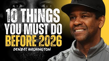 DOE DEZE 10 DINGEN VOORDAT 2026 BEGINT EN VERANDER ALLES - DENZEL WASHINGTON MOTIVATIE