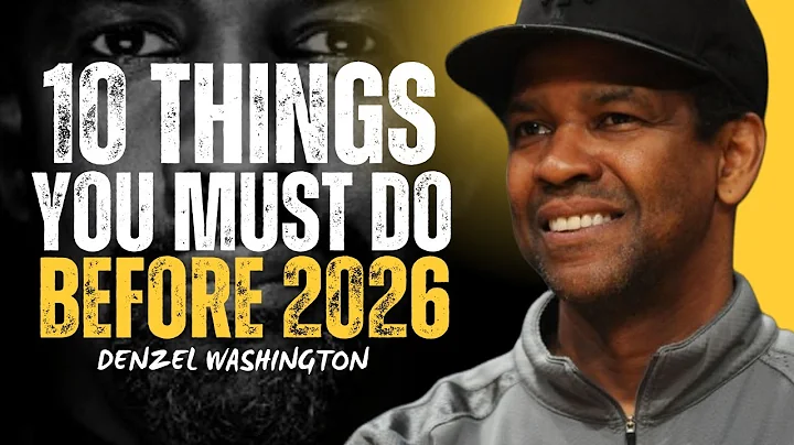 BEFORE 2026 STARTS DO THESE 10 THINGS AND CHANGE EVERYTHING - DENZEL WASHINGTON MOTIVATION