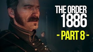THE ORDER 1886 WALKTHROUGH: PART 8 - I AM THE GOD OF HELLFIRE!