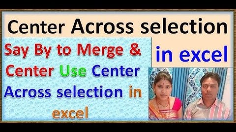 Center Across selection, Center Across selection  in excel, Say By to Merge & Center Use Center