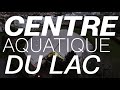 Centre aquatique du lac