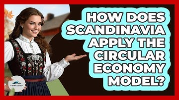 How Does Scandinavia Apply The Circular Economy Model? - Unmapping Scandinavia
