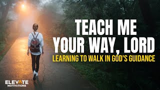 God Will Never Let You Walk Alone: Trust His Direction | Christian Motivation