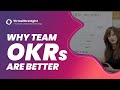 Why Team OKRs Are Better