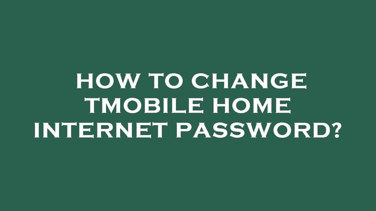 How to change tmobile home password? YouTube