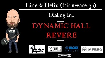 Line 6 Helix FIRMWARE 3.1 | Dialing In... DYNAMIC HALL REVERB!!