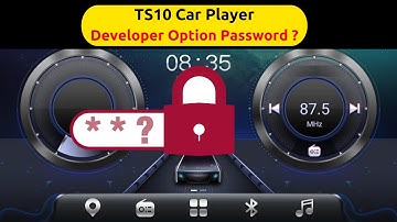 TS10 Car Player | Developer Option Password? (UMS512_1H_1H10_NATV)