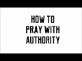 How To Pray With Authority | Vesta Mangun