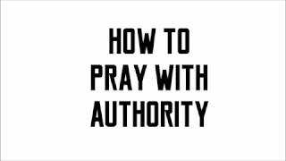 How To Pray With Authority | Vesta Mangun