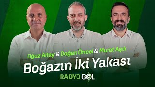 Canli - Doğan Önceli̇n Sunumuyla Oğuz Altay Ve Murat Aşik İle Boğazin İki̇ Yakasi