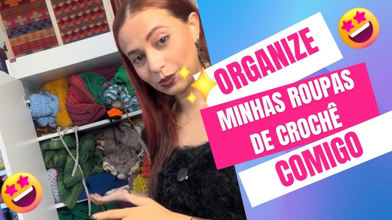 Organize minhas roupas de crochê comigo
