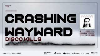 Crashing Wayward - Disco Kills (Visualizer)