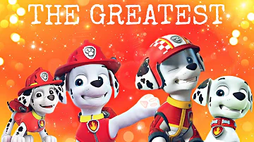 The Greatest - Paw Patrol (Amv)