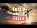 Jesus called god allah   deen academy