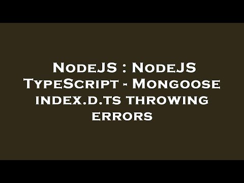 NodeJS : NodeJS TypeScript - Mongoose index.d.ts throwing errors