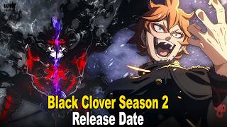 Black clover season 2 release date speculation