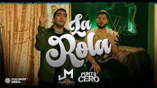 Juan Moya Y Los Del Valle x Grupo Punto Cero - La Rola (Video Oficial)