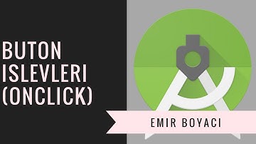 Android Studio - Buton İşlevleri (Onclick)