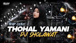 DJ SHOLAWAT THOHAL YAMANI - SLOW BASS HADROH KOPLO