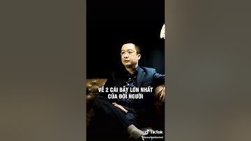 HAI CẠM BẪY LỚN NHẤT CỦA ĐỜI NGƯỜI