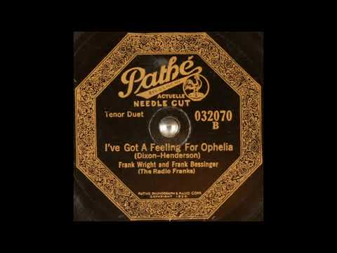 Frank Wright \u0026 Frank Bessinger (The Radio Franks) - I've Got a Feeling for Ophelia (1924)