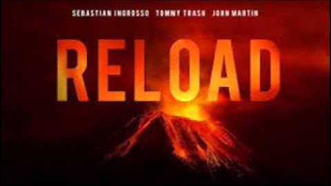 Reload Sebastian Ingrosso World Exclusive FT. Tommy Trash & John Martin