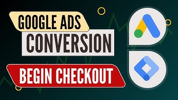 Google Ads Conversion Begin Checkout Tag Setup with Google Tag Manager